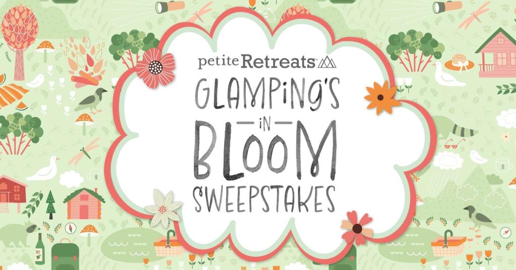 ‘Glamping’s In Bloom Sweepstakes’ With Petite Retreats