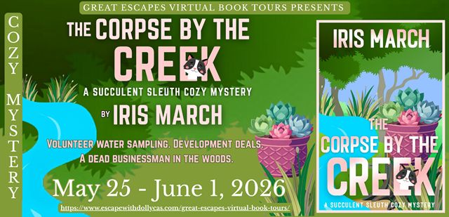 The Corpse By The Creek A Succulent Sleuth Cozy Mystery By Iris March