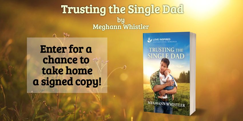 Trusting The Single Dad By Meghann Whistler