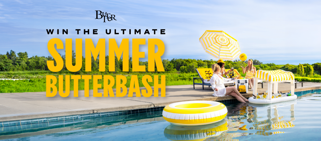 Win the Ultimate Summer ButterBash!