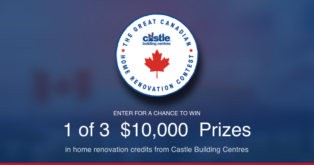 2026 Castle Building Centres Group Ltd. The Great Canadian Home Renovation Contest