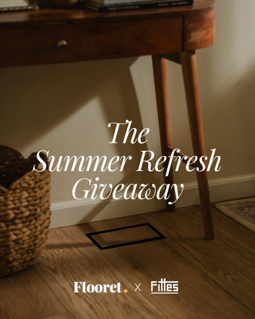 Flooret and Fittes The Summer Refresh Giveaway – $6000 in Prizes