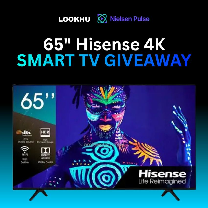LOOKHU x NIELSEN Pulse 65″ Hisense 4K SMART TV GIVEAWAY