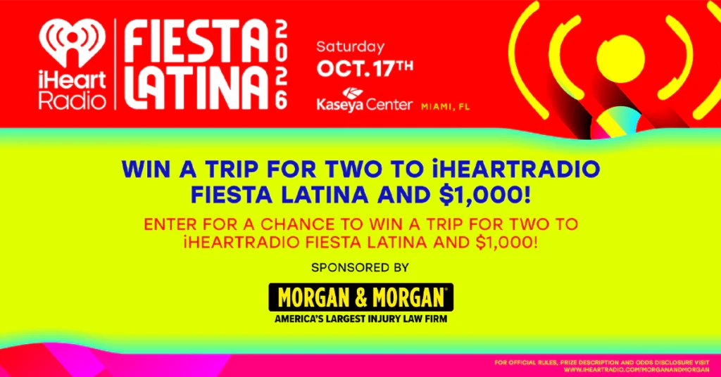 Morgan & Morgan iHeartRadio Fiesta Latina 2026 Sweepstakes