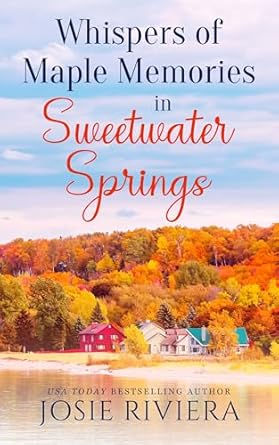 Whispers of Maple Memories in Sweetwater Springs