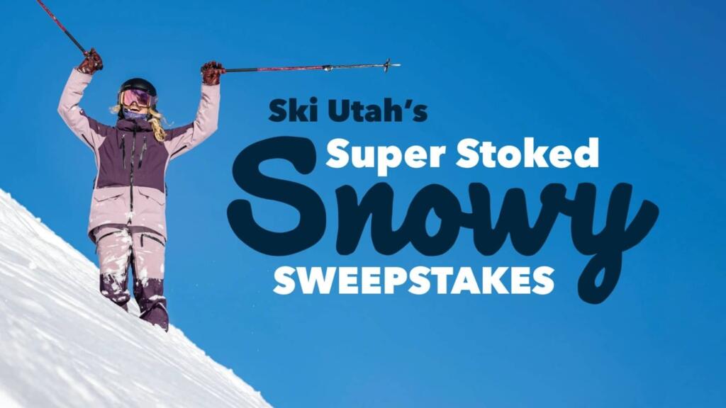 Ski Utah Super Stoked Snowy Sweepstakes
